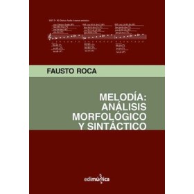 Roca F. Melodía: Análisis morfológico y sintáctico Ed. edimusica