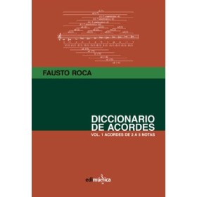 Roca F. Diccionario de acordes. Vol. 1 Acordes de 2 a 5 notas  Edit. Edimusica