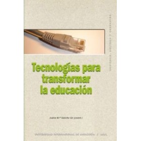 Tecnologias para transformar la educacion (j.m. sancho gil)